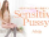 締まりの良い極上敏感マンコ Sensitive Pussy Adela アデラ